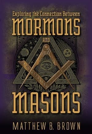 Bild des Verkufers fr Exploring the Connection Between Mormons and Masons zum Verkauf von -OnTimeBooks-