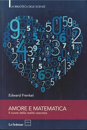 Bild des Verkufers fr Amore e matematica. Il cuore della realt nascosta zum Verkauf von MULTI BOOK