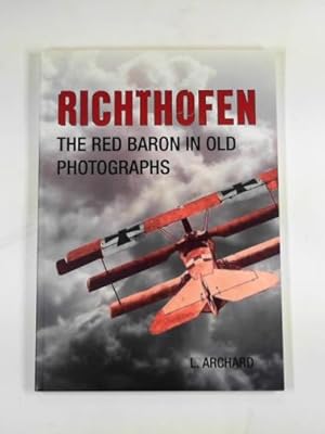 Bild des Verkufers fr Richthofen: the Red Baron in old photographs zum Verkauf von Cotswold Internet Books