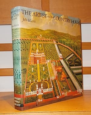 The Artist and the Country House a History of Country House and Garden View Painting in Britain 1...