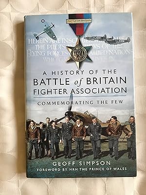 Bild des Verkufers fr A History of The Battle of Britain Fighter Association. 'Commemorating the Few'. zum Verkauf von VJ Books