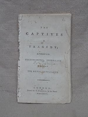 Immagine del venditore per THE CAPTIVES, A TRAGEDY; AS PERFORMED AT THE THEATRE-ROYAL, DRURY LANE. BY THE AUTHOR OF THE ROYAL SUPPLIANTS. venduto da Gage Postal Books