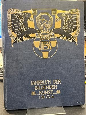 Jahrbuch der bildenden Kunst 1904. Dritter Jahrgang. Begründet durch Max Martersteig unter Mitwir...