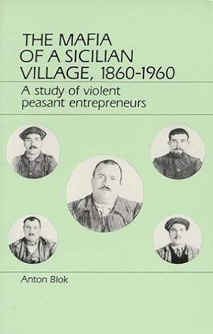 Immagine del venditore per The Mafia of a Sicilian Village 1860-1960: A Study of Violent Peasant Entrepreneurs venduto da Grimbergen Booksellers