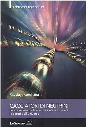 Immagine del venditore per CACCIATORI DI NEUTRINI-La storia della particella che aiuter a svelare i segreti dell'universo venduto da MULTI BOOK