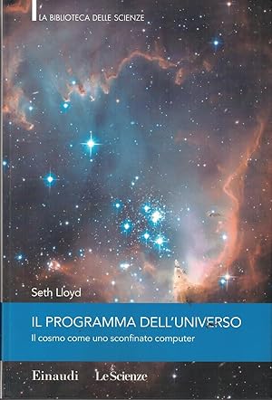 Image du vendeur pour Il programma dell'universo. Il cosmo come uno sconfinato computer. mis en vente par MULTI BOOK