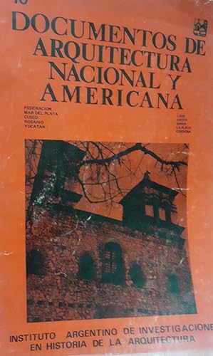 Documentos de Arquitectura Nacional y Americana N° 10.- Revista del Instituto Argentino de Invest...