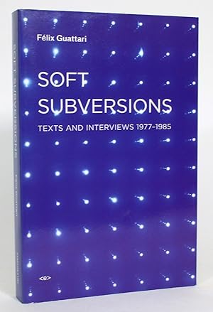 Bild des Verkufers fr Soft Subversions: Texts and Interviews 1977-1985 zum Verkauf von Minotavros Books,    ABAC    ILAB