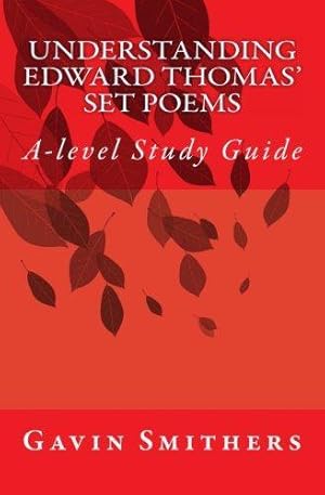 Seller image for Understanding Edward Thomas' Set Poems: A-level Study Guide: Volume 2 (Gavin's Guides) for sale by WeBuyBooks 2