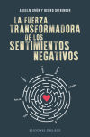 Imagen del vendedor de La fuerza transformadora de los sentimientos negativos a la venta por Agapea Libros