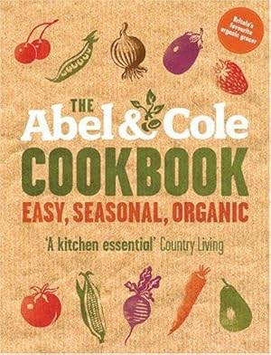 Seller image for The Abel & Cole Cookbook: Easy, seasonal, organic for sale by WeBuyBooks 2