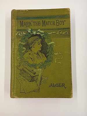 Seller image for Mark, the Match Boy; or, Richard Hunter's Ward (Ragged Dick #3) for sale by Second Edition Books