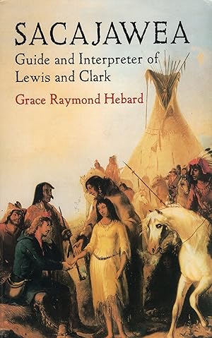 Image du vendeur pour Sacajawea: Guide and Interpreter of Lewis and Clark mis en vente par A Cappella Books, Inc.