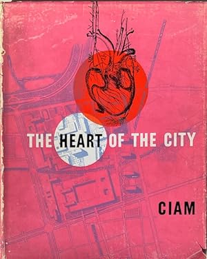 CIAM 8 The Heart of the City: Towards the Humanisation of Urban Life