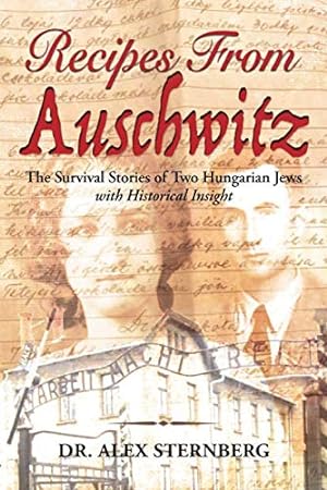 Seller image for Recipes from Auschwitz: The Survival Stories of Two Hungarian Jews with Historical Insight for sale by -OnTimeBooks-