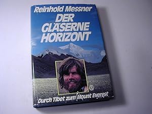 Bild des Verkäufers für Der gläserne Horizont : durch Tibet zum Mount Everest zum Verkauf von Antiquariat Fuchseck