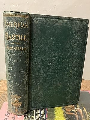 Seller image for American Bastile; A History of the Illegal Arrests and Imprisonment of American Citizens During the Late Civil War for sale by Chamblin Bookmine
