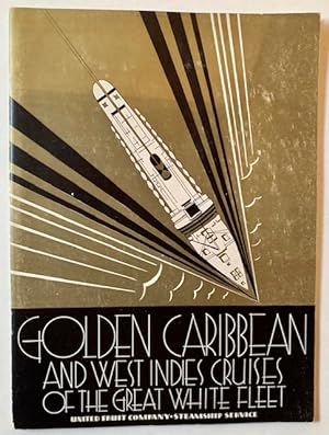 Golden Caribbean and West Indies Cruises of the Great White Fleet