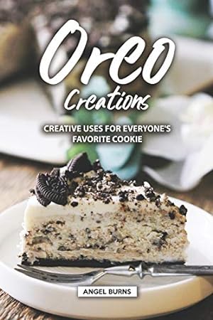 Seller image for Oreo Creations: Creative Uses for Everyone's Favorite Cookie for sale by -OnTimeBooks-
