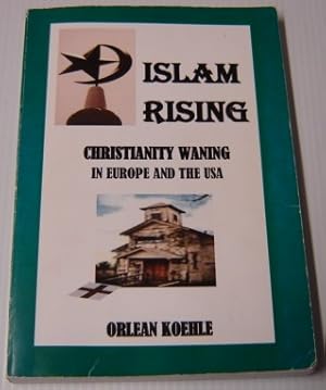 Islam Rising: Christianity Waning In Europe And The USA; Signed