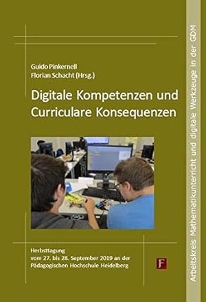 Immagine del venditore per Digitale Kompetenzen und Curriculare Konsequenzen: Herbsttagung vom 27. bis 28. September 2019 an der Pädagogischen Hochschule Heidelberg Arbeitskreis . der Gesellschaft für Didaktik der Mathematik venduto da WeBuyBooks