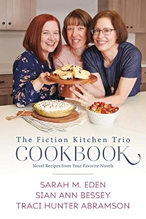 Imagen del vendedor de The Fiction Kitchen Trio Cookbook: Novel Recipes from Your Favorite Novels a la venta por -OnTimeBooks-