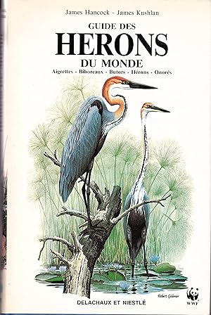 Guide des hérons du monde, aigrettes, bihoreaux, butors, hérons, onorés.