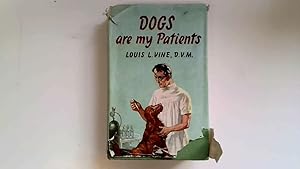 Seller image for Dogs are my patients for sale by Goldstone Rare Books