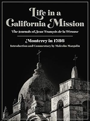 Seller image for Life in a California Mission: Monterey in 1786 for sale by -OnTimeBooks-