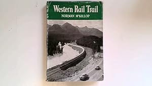 Seller image for Western Rail Trail : Norman McKillop for sale by Goldstone Rare Books