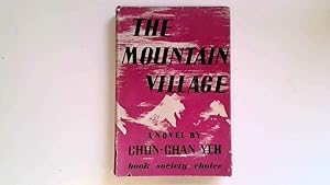 Image du vendeur pour The Mountain Village ~ A Novel mis en vente par Goldstone Rare Books