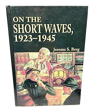 Immagine del venditore per On the Short Waves, 1923-1945: Broadcast Listening in the Pioneer Days of Radio venduto da Prestonshire Books, IOBA