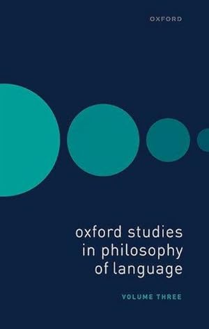 Bild des Verkufers fr Oxford Studies in Philosophy of Language Volume 3 zum Verkauf von AHA-BUCH GmbH