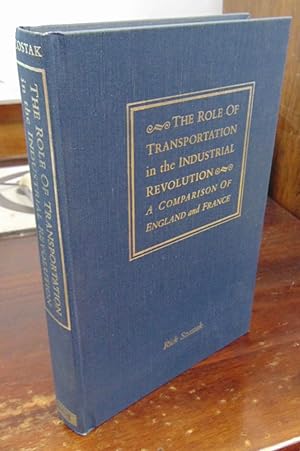 The Role of Transportation in the Industrial Revolution: A Comparison of England and France