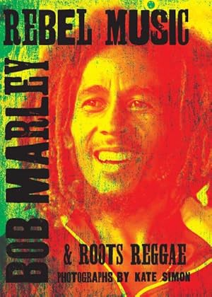 Bild des Verkufers fr Rebel Music: Bob Marley & Roots Reggae zum Verkauf von AHA-BUCH GmbH