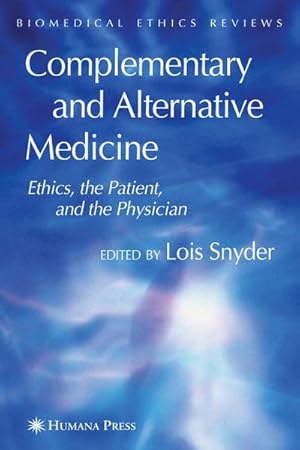 Seller image for Complementary and Alternative Medicine : Ethics, the Patient, and the Physician for sale by AHA-BUCH GmbH
