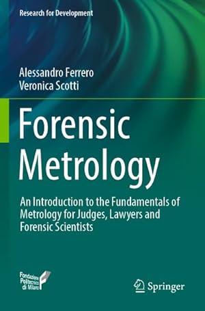 Seller image for Forensic Metrology : An Introduction to the Fundamentals of Metrology for Judges, Lawyers and Forensic Scientists for sale by AHA-BUCH GmbH