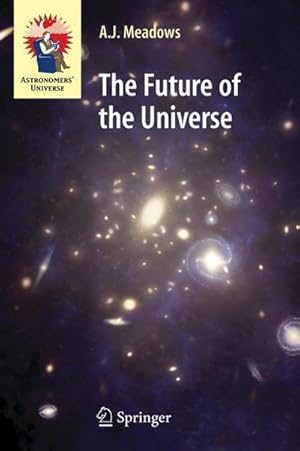 Bild des Verkufers fr The Future of the Universe zum Verkauf von BuchWeltWeit Ludwig Meier e.K.