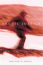 Arctic Justice: On Trial for Murder, Pond Inlet, 1923; signed copy