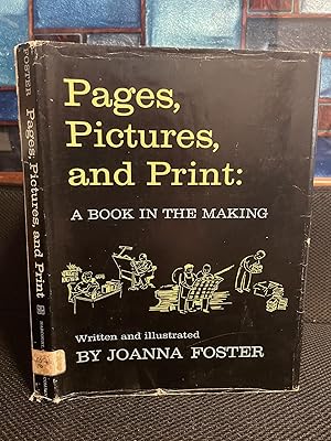Seller image for Pages, Pictures and Print A Book in the Making for sale by Matthew's Books