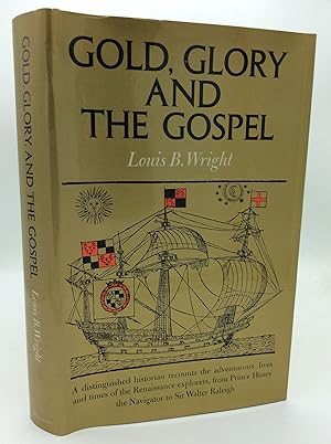 GOLD, GLORY, AND THE GOSPEL: The Adventurous Lives and Times of the Renaissance Explorers
