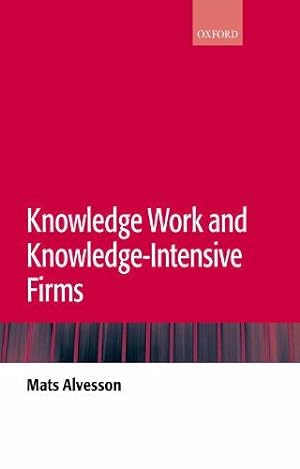 Imagen del vendedor de Knowledge Work and Knowledge-Intensive Firms a la venta por WeBuyBooks