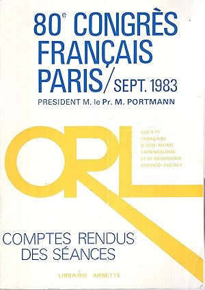 Image du vendeur pour Comptes rendus des sances du 80e congrs franais ORL Paris Septembre 1983 mis en vente par PRISCA