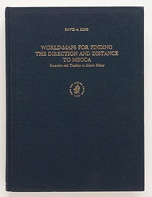 Seller image for World-Maps for Finding the Direction and Distance to Mecca: Innovation and Tradition in Islamic Science for sale by Zed Books