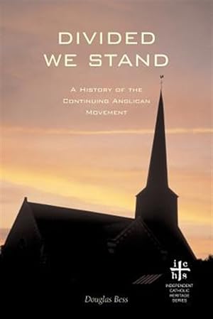 Immagine del venditore per Divided We Stand : A History of the Continuing Anglican Movement venduto da GreatBookPricesUK