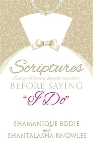 Bild des Verkufers fr SCRIPTURES EVERY WOMAN SHOULD CONSIDER BEFORE SAYING "I DO" zum Verkauf von GreatBookPricesUK