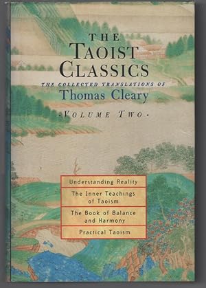 The Taoist Classics Volume 2: Understanding Reality, The Inner Teachings of Taoism, The Book of B...