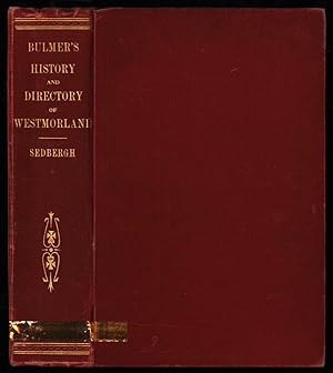 History, Topography, and Directory of Westmorland: Comprising Its Ancient and Modern History, a G...