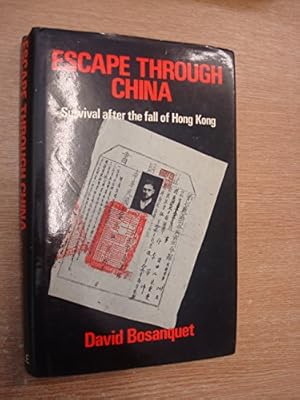 Immagine del venditore per Escape Through China - Survival after the fall of Hong Kong venduto da WeBuyBooks