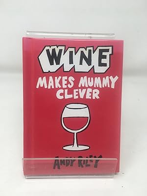 Wine Makes Mummy Clever